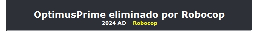 Click image for larger version

Name:	NextWar-OptimusPrimeEliminado2024.jpg
Views:	1
Size:	15.8 KB
ID:	9089494