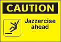 Click image for larger version

Name:	jazzercise.jpg
Views:	133
Size:	42.5 KB
ID:	8864780