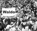 Click image for larger version

Name:	waldoforprez.jpg
Views:	95
Size:	233.2 KB
ID:	8936359