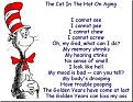 Click image for larger version

Name:	drseuss_on_aging.jpg
Views:	205
Size:	33.0 KB
ID:	8957640