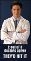 Click image for larger version

Name:	2outof3doctorsagree.jpg
Views:	124
Size:	13.5 KB
ID:	8958279