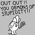Click image for larger version

Name:	demonsofstupid.jpg
Views:	97
Size:	25.5 KB
ID:	8958411