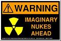 Click image for larger version

Name:	imaginary_nukes_2.jpg
Views:	64
Size:	16.5 KB
ID:	8975397