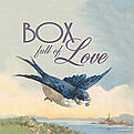 Click image for larger version

Name:	box full of love.jpg
Views:	42
Size:	21.1 KB
ID:	8979020