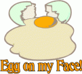 Click image for larger version

Name:	egg%20on%20my%20face.gif
Views:	94
Size:	13.5 KB
ID:	8981556