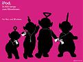 Click image for larger version

Name:	teletubbies__s_ipod.jpg
Views:	202
Size:	56.4 KB
ID:	8983908