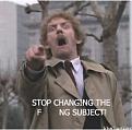 Click image for larger version

Name:	stop changin the subject.jpg
Views:	143
Size:	35.1 KB
ID:	8985932