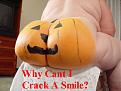 Click image for larger version

Name:	i crack a smile.jpg
Views:	125
Size:	63.6 KB
ID:	9026761