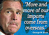 Click image for larger version

Name:	bush_imports.jpg
Views:	199
Size:	31.4 KB
ID:	9029268