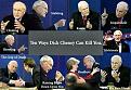 Click image for larger version

Name:	10_ways_dick_cheney_can_kil.jpg
Views:	119
Size:	29.2 KB
ID:	9060710