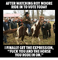 Click image for larger version

Name:	after-watching-roy-moore-ride-in-to-vote-today-ifinally-29603802.png
Views:	78
Size:	134.3 KB
ID:	9360400